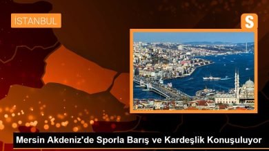 Mersin Akdeniz'de Sporla Barış ve Kardeşlik Konuşuluyor