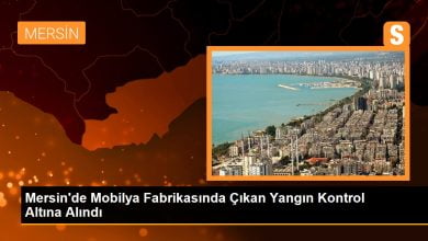 Mersin'de Mobilya Fabrikasında Çıkan Yangın Kontrol Altına Alındı
