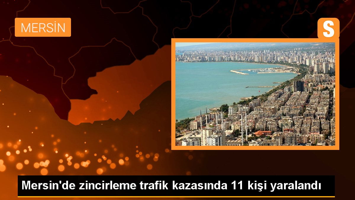 Mersin Tarsus'ta Zincirleme Trafik Kazası: 11 Yaralı