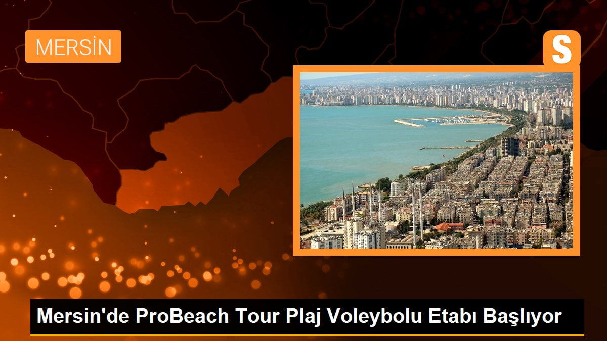 Mersin'de ProBeach Tour Plaj Voleybolu Etabı Başlıyor